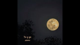 Janno  Tu y Yo [upl. by Telrats100]