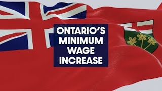 Ontarios Minimum Wage Increase [upl. by Bernstein]