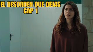 EL DESORDEN QUE DEJAS  CAPITULO 1  RESUMEN ✅ [upl. by Nnahgaem]