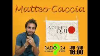 Matteo Caccia  preghiera di una donna Voi siete qui  Radio24 [upl. by Mildred]