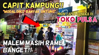 CAPIT KAMPUNG 5 MODAL DIKIT BANYAK UNTUNG MALEM TERNYATA MASIH RAME BANGET [upl. by Adnohsel]