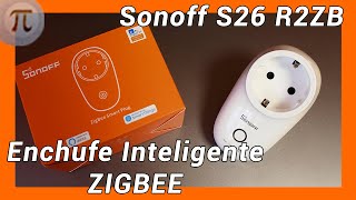 ⚡ Sonoff S26 R2ZB  ENCHUFE INTELIGENTE ZIGBEE [upl. by Rotow]