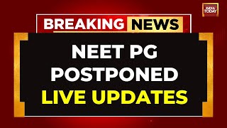 NEET Row Live Updates Big Move By Centre NEET PG Postponed Amid Big Controversy  India Today Live [upl. by Ihcekn52]