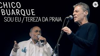 Chico Buarque  Sou Eu  Tereza da Praia DVD quotNa Carreiraquot [upl. by Mackenie73]