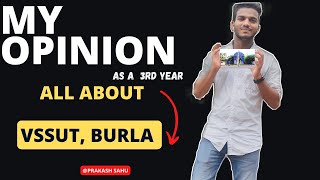 My Opinion As A 3Rd Year Student Of VSSUT Burla  Informative Video For VSSUT Fresher Students [upl. by Etteraj129]