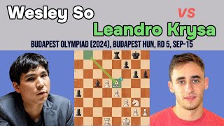 Wesley So vs Leandro Krysa  Budapest Olympiad 2024  Spanish Game Morphy Defense [upl. by Zane]