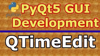 How To Create QTimeEdit In PyQt5  QTimeEdit [upl. by Aile724]