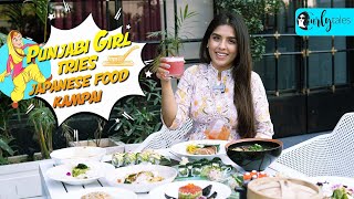 Punjabi Girl Tries Japanese Food At Kampai At Worldmark Aerocity Delhi  Curly Tales [upl. by Babby]