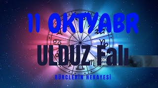 Bürclər Ulduz Falı  11 oktyabr [upl. by Akinot]