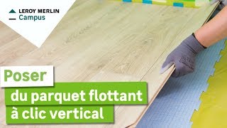 Comment poser du parquet flottant à clic vertical seul 1 personne  Leroy Merlin [upl. by Aneerbas]