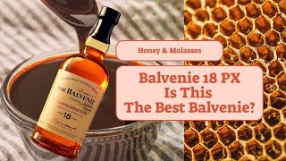 The Best Balvenie  Balvenie 18 PX Review [upl. by Llennhoj]