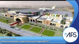 Infrastructures aéroportuaires Laéroport de Saint Louis sera inauguré début 2022 [upl. by Aniaj715]