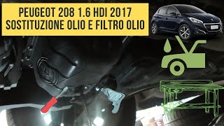 PEUGEOT 208 1 6 HDI 2017  SOSTITUZIONE OLIO E FILTRO OLIO [upl. by Kokaras534]