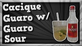 TMOH  Alco Review 15 Cacique Guaro w Guaro Sour [upl. by Aniat]