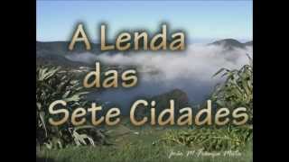 A Lenda das Sete Cidades [upl. by Onifur]