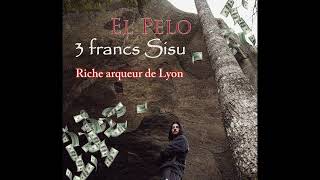 Riche arqueur de Lyon  EL Pelo  EP 3 francs Sisu [upl. by Colley]