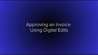 Approving an Invoice Using Digital Edits [upl. by Peper]