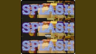 SPLASH [upl. by Nesilla]