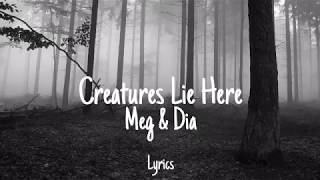 Creatures Lie Here  Meg amp Dia  DotEXE Remix   Lyrics [upl. by Egedan654]