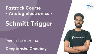 Schmitt Trigger  1  Lec 13  Analog Electronics  GATE 2022  Diptanshu choubey [upl. by Theodor635]