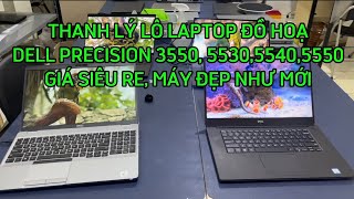 BÁO GIÁ LÔ 4 CHIẾC LAPTOP ĐỒ HOẠ DELL PRECISION 3550 5530 5540 5550 4k GIÁ RẺ ĐẸP KENG NHƯ MỚI [upl. by Tenahs]