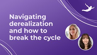 Navigating derealization and how to break the cycle [upl. by Obara]