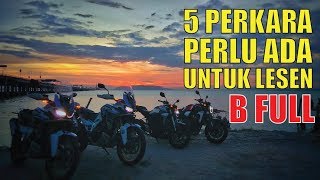 MOTOR BARU  Upgrade Lesen B Full  5 Perkara Perlu Ada [upl. by Idnaj828]