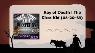 Key of Death  The Cisco Kid 082053 [upl. by Kcirderf751]