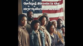 Owning Bitcoin is the new American dream offering a path to financial empowerment [upl. by Morgen]