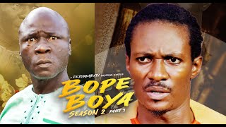 BOPE BOYA SEASON 2 PART 3 FINAL PART  Produced by Femi Adebile [upl. by Atnes]