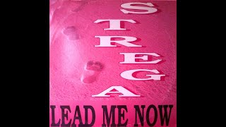 Strega  Lead Me Now Club Mix [upl. by Ancilin]