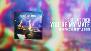 Right Said Fred  Youre My Mate DROPIXX Hardstyle Edit [upl. by Kramal]