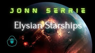 Jonn Serrie  Elysian Lightships [upl. by Nyrehtac]