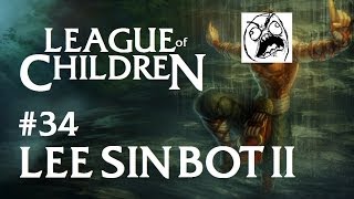 League Of Children 34  LEE SIN BOT II [upl. by Nilhtac]