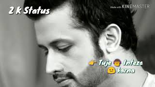 Har Lamha Dekhne Ko Atif Aslam  Z K Status [upl. by Syhr]