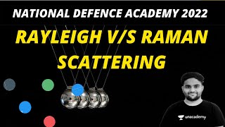 RAYLEIGH VS RAMAN SCATTERING I SHYAMSIR NDA2022 NDAPREP PHYSICS [upl. by Tamera]