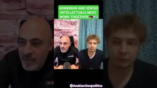 ARMENIAN AND JEWISH INTELLECTUALS MUST WORK TOGETHER 🇦🇲🇮🇱 armenians jewish [upl. by Tiana]