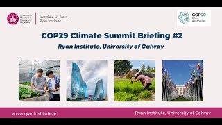 MScCCAFS COP29 Briefing 2  Ryan Institute University of Galway [upl. by Egwin]