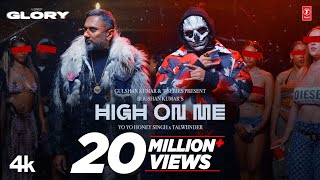 HIGH ON ME VIDEO SONG YO YO HONEY SINGH  TALWIINDER  GLORY  BHUSHAN KUMAR [upl. by Assylla]