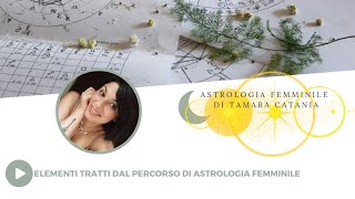 La Triplicità degli Elementi  dal Percorso di Astrologia Femminile [upl. by Song]