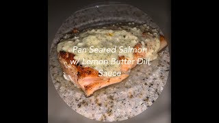 Pan Seared Salmon w Lemon Butter Dill Sauce [upl. by Burkle230]