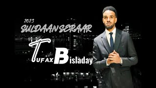 SULDAAN SERAAR 20232024 HEES CUSUB  TUFAAX BISLAADAY  OFFICIAL SOMALI MUSIC [upl. by Adlee]