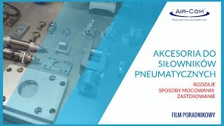 Akcesoria do siłowników pneumatycznych rodzaje i zastosowanie I AirCom Pneumatyka [upl. by Isaac]