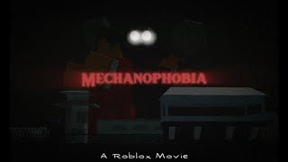 MECHANOPHOBIA  A Roblox movie  Part 1 [upl. by Lizbeth]