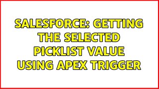 Salesforce Getting the Selected Picklist Value Using Apex Trigger [upl. by Omar]