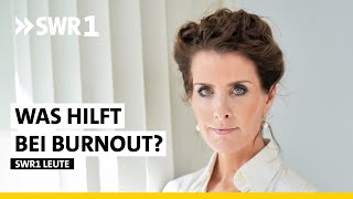 Was tun bei Burnout Angst und Depression  Mirriam Prieß  Psychotherapeutin  SWR1 Leute [upl. by Kamin]