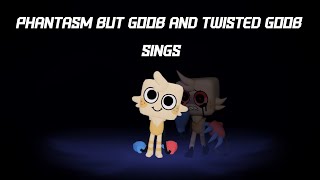 Phantasm but Goob and Twisted Goob sings  FNF DANDYS WORLD COVER [upl. by Ingold461]