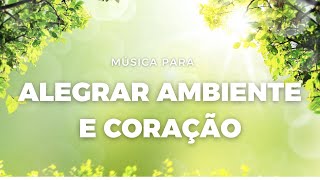 Música Ambiente Alegre A Trilha Sonora da Felicidade [upl. by Ahseuqram53]