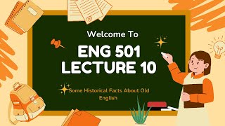 ENG 501 Short Lecture 10 SOME HISTORICAL FACTS ABOUT OLD ENGLISH [upl. by Naillig]