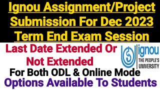 Ignou Assignment Submit Last Date 2023  Project Submission For Dec 2023  Latest Updates [upl. by Darin787]